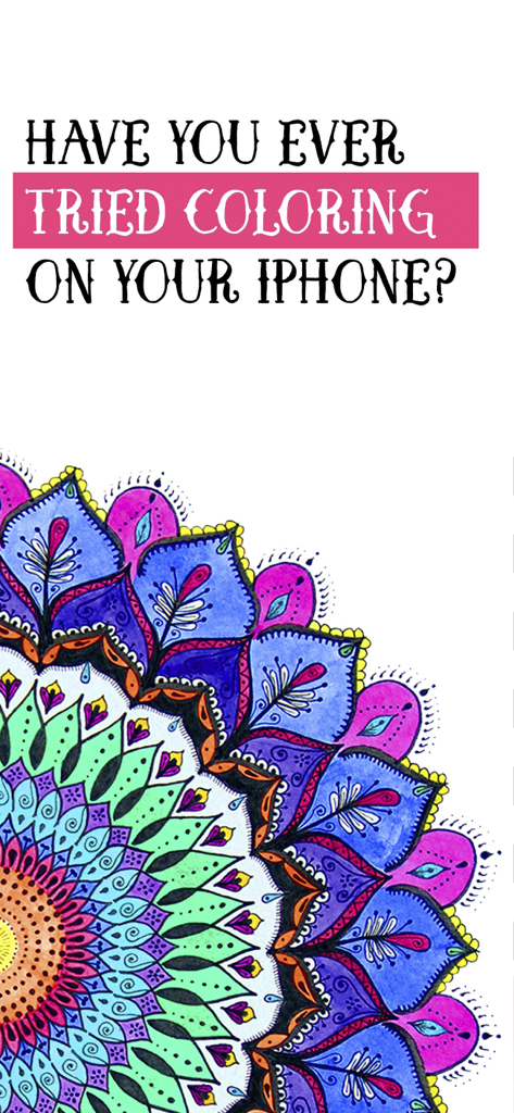 A colorful mandala pattern with the question Have you ever tried coloring on your iPhone
