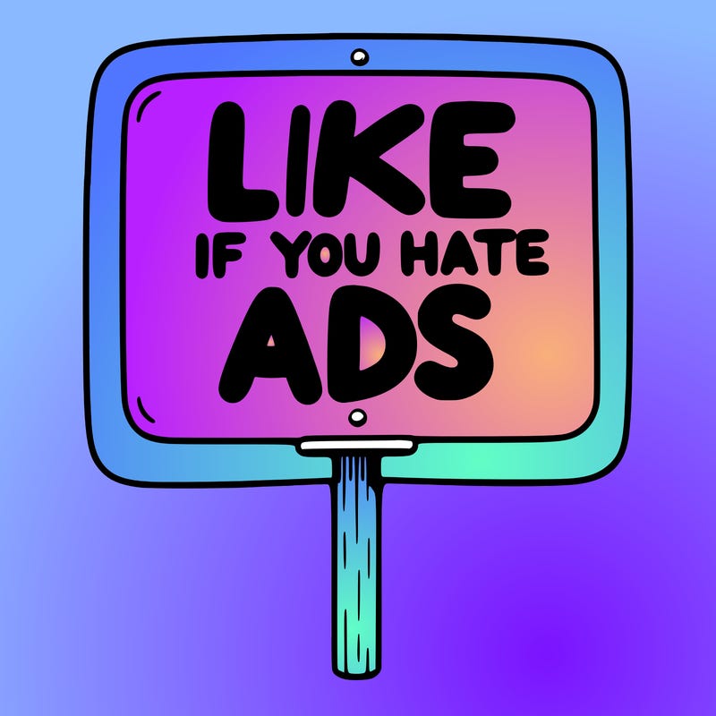 a sign that says like if you hate ads