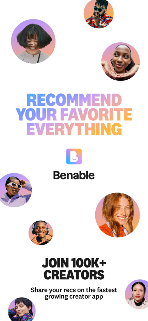 Benable: for influencers & all - Pantalla promocional de la aplicación Benable con diversos creadores y el lema 'Recomienda tu todo favorito'.