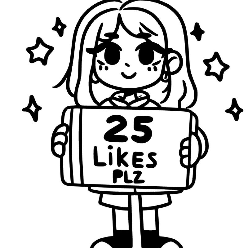 a girl holding up a sign that says 25 likes plz