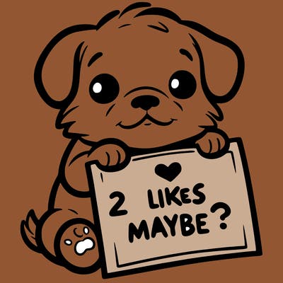 a puppy holding a sign that says 2 likes maybe?