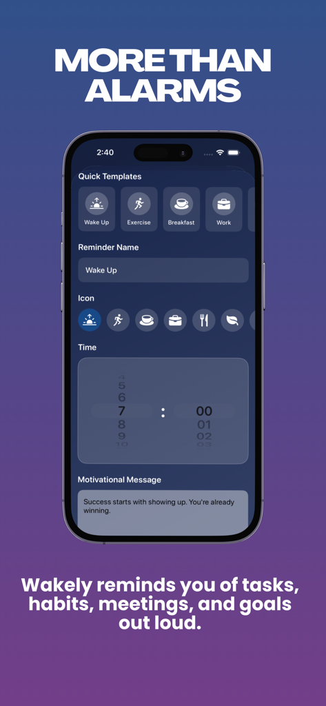 Wakely app screen showing reminder setup with quick templates for wake up exercise and work including motivational messages