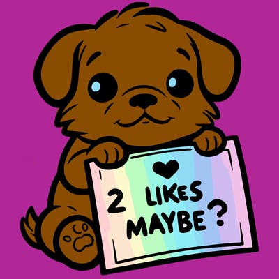 a puppy holding a sign that says 2 likes maybe?