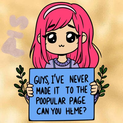 a girl holding up a sign that says, guys, i’ve never made it to the popular page, can you help me?