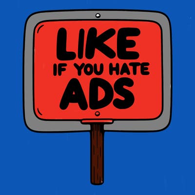 a sign that says like if you hate ads