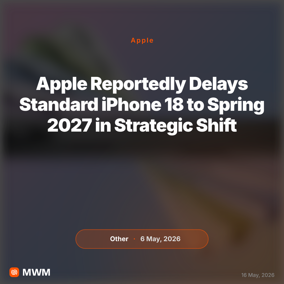 Apple Reportedly Delays Standard iPhone 18 to Spring 2027 in Strategic Shift