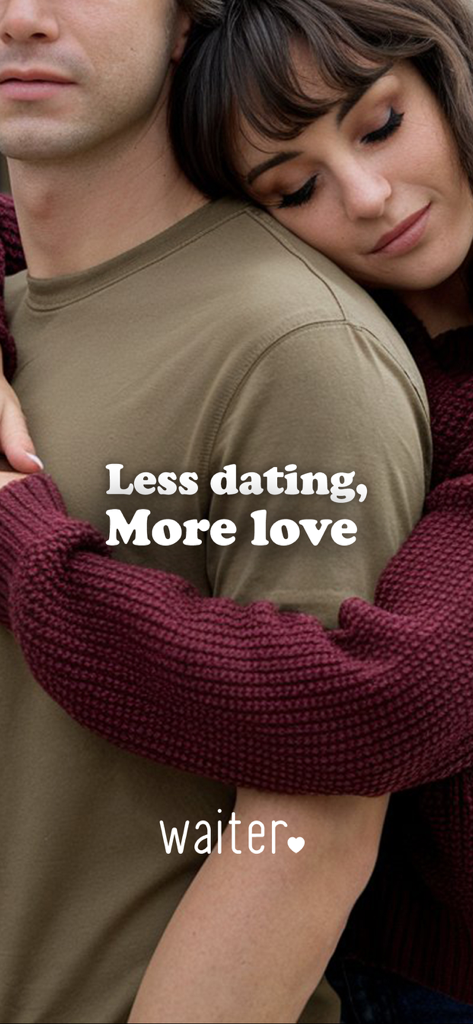A couple sharing an intimate hug with the slogan Less dating More love from the Waiter dating app