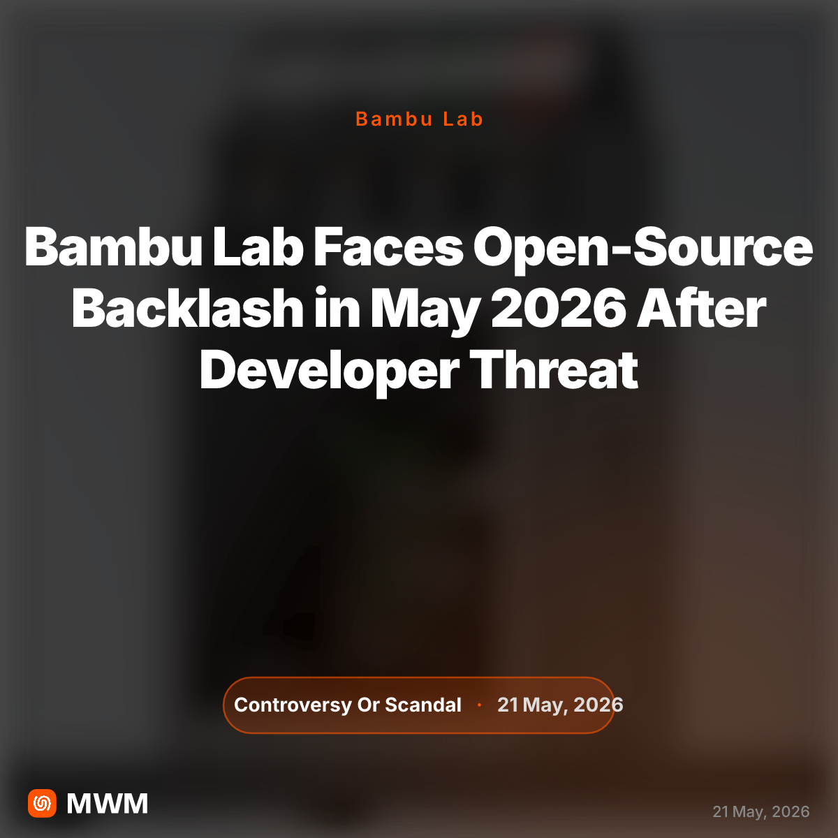 Bambu Lab Faces Open-Source Backlash in May 2026 After Developer Threat