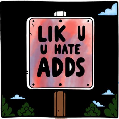 sign that says like if u hate adds