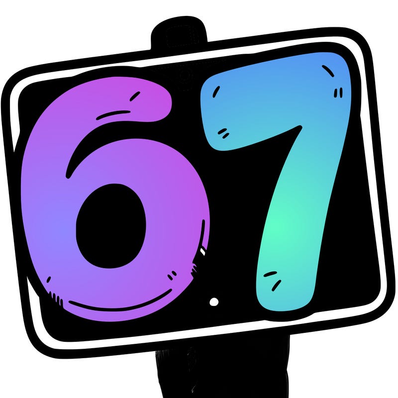 a sign that says 6 7