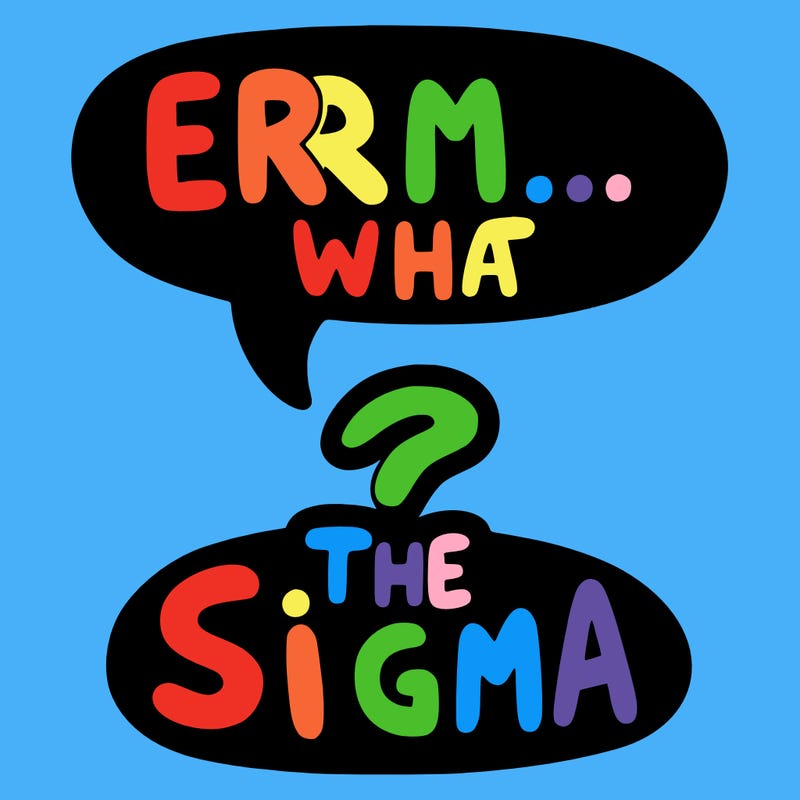 erm... what the sigma?..