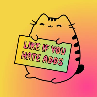 a kawii pusheen cat holding a sign that says like if you hate adds
