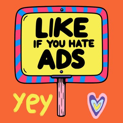 a sign that says like if you hate ads