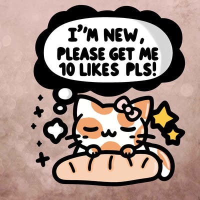 kitty taking a nap dream talking and saying "i'm new, please get me at least 10 likes pls!!"