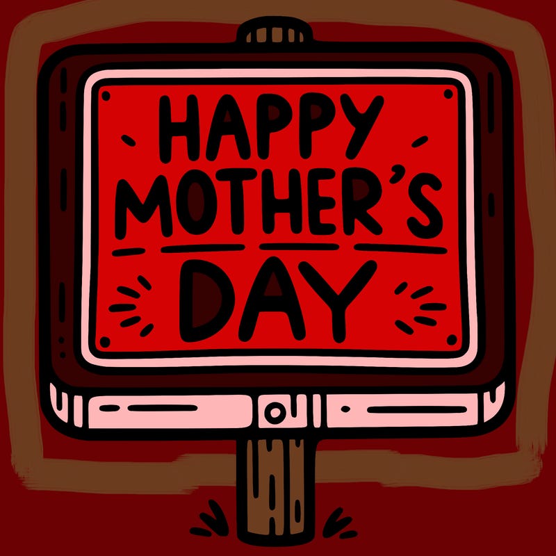 a sign that says happy mother’s day