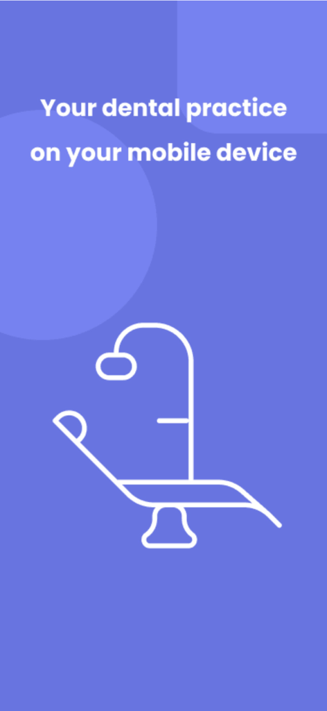Dent app for teamwork practice - Introduction screen of the Dent app with a white dental chair icon and the text Your dental practice on your mobile device on a purple background.