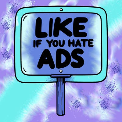 a sign that says like if you hate ads