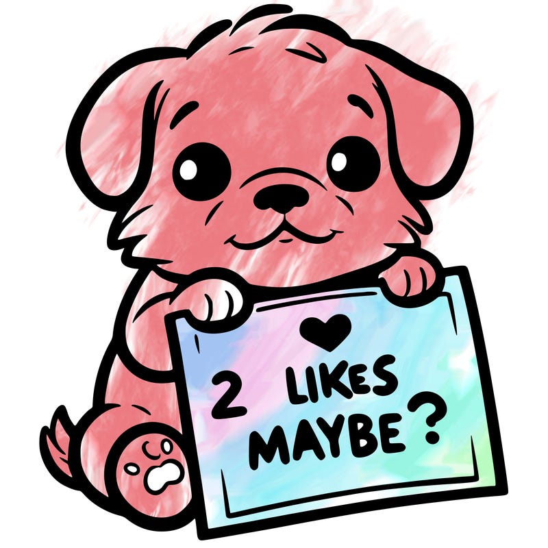a puppy holding a sign that says 2 likes maybe?