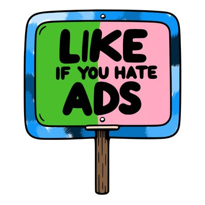 a sign that says like if you hate ads