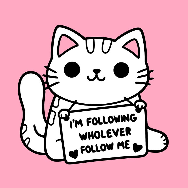 cat with a sign that says i’m following whoever follows me