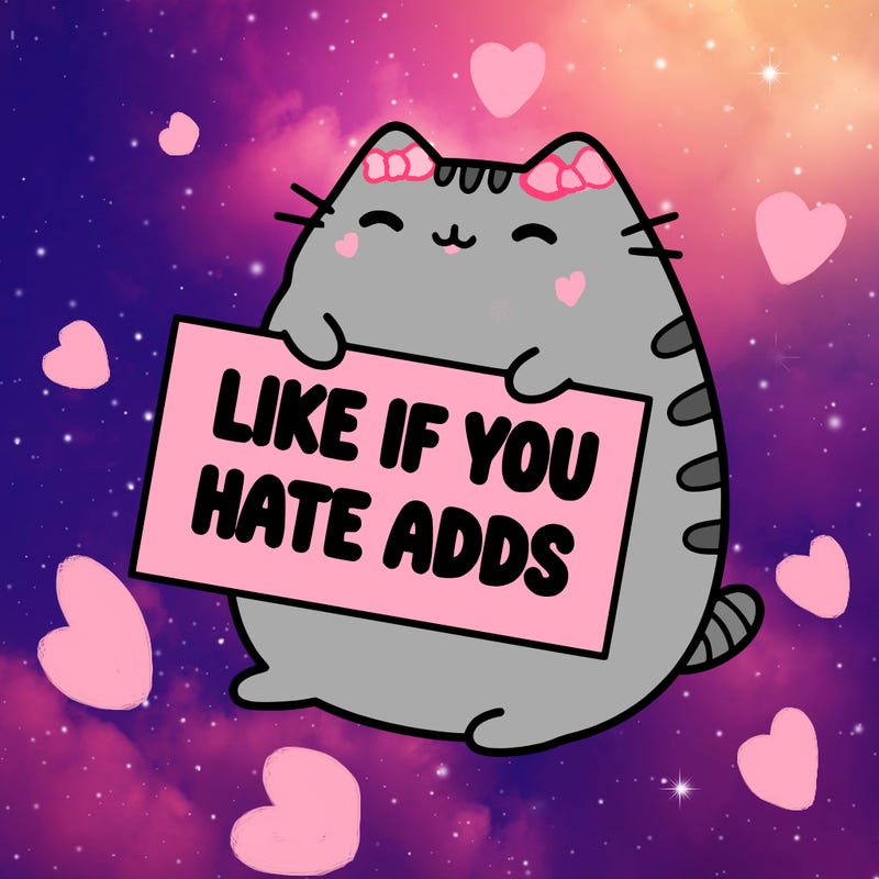 a kawii pusheen cat holding a sign that says like if you hate adds