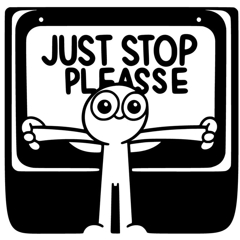 something that says just stop please