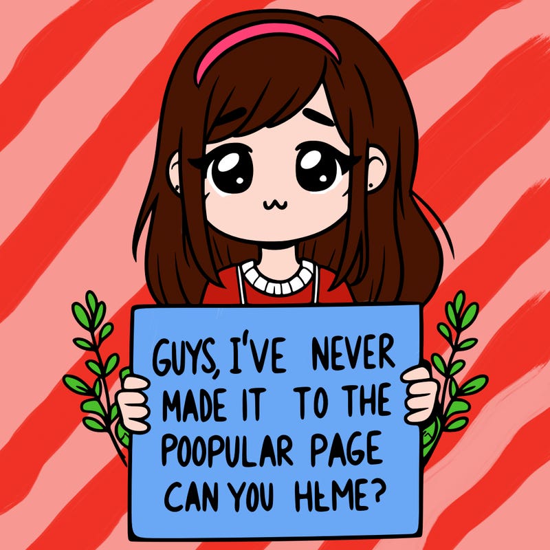 a girl holding up a sign that says, guys, i’ve never made it to the popular page, can you help me?