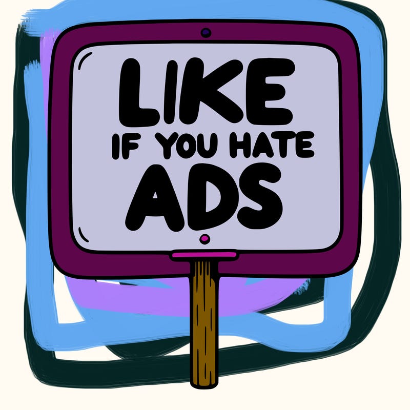 a sign that says like if you hate ads