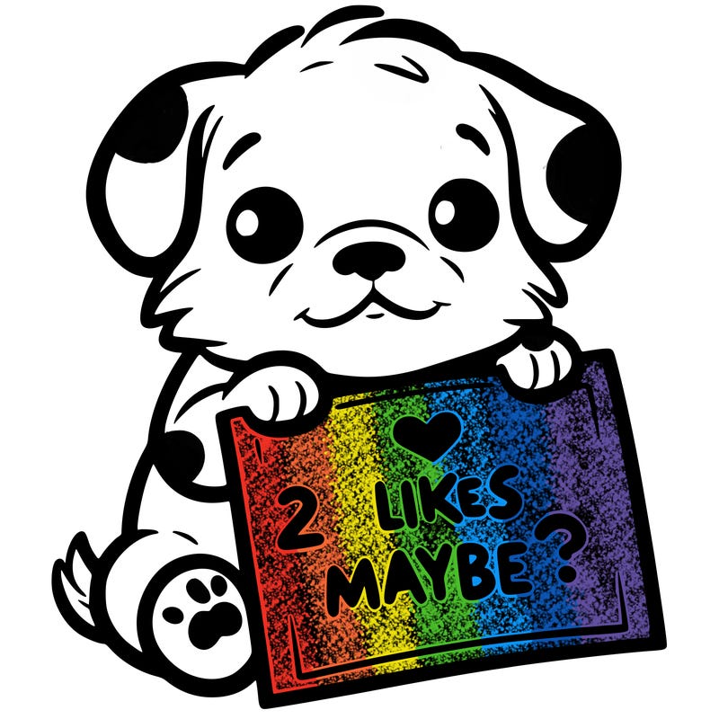 a puppy holding a sign that says 2 likes maybe?