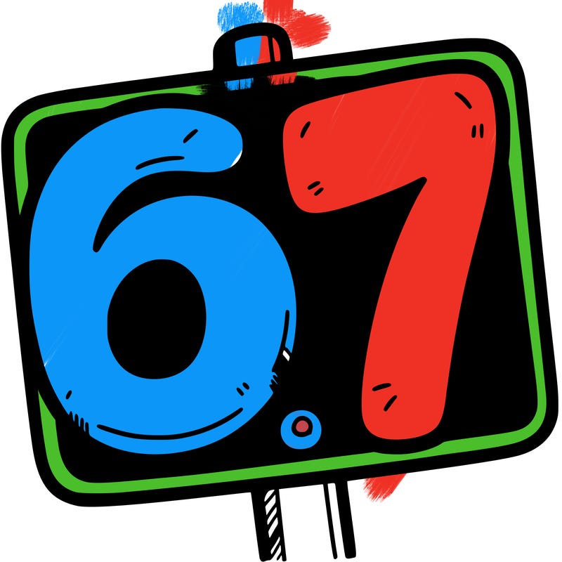 a sign that says 6 7