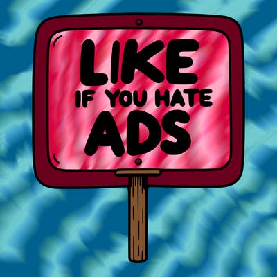 a sign that says like if you hate ads