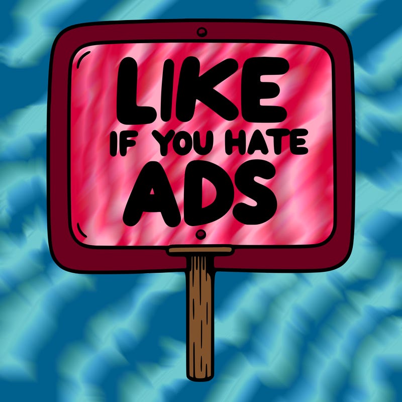 a sign that says like if you hate ads