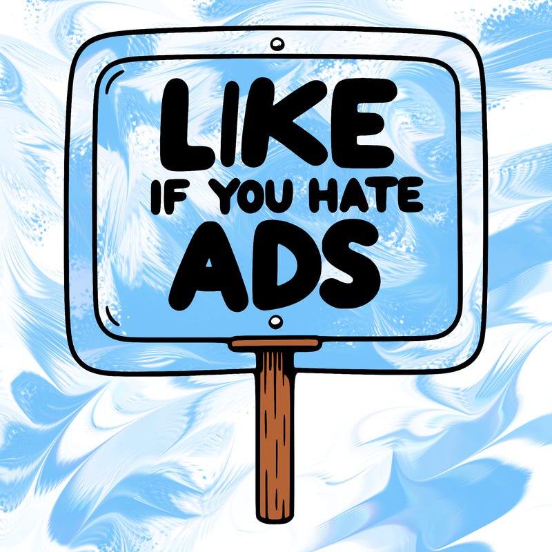 a sign that says like if you hate ads