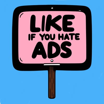 a sign that says like if you hate ads