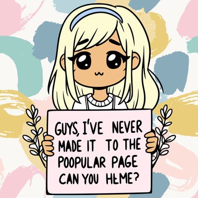 a girl holding up a sign that says, guys, i’ve never made it to the popular page, can you help me?