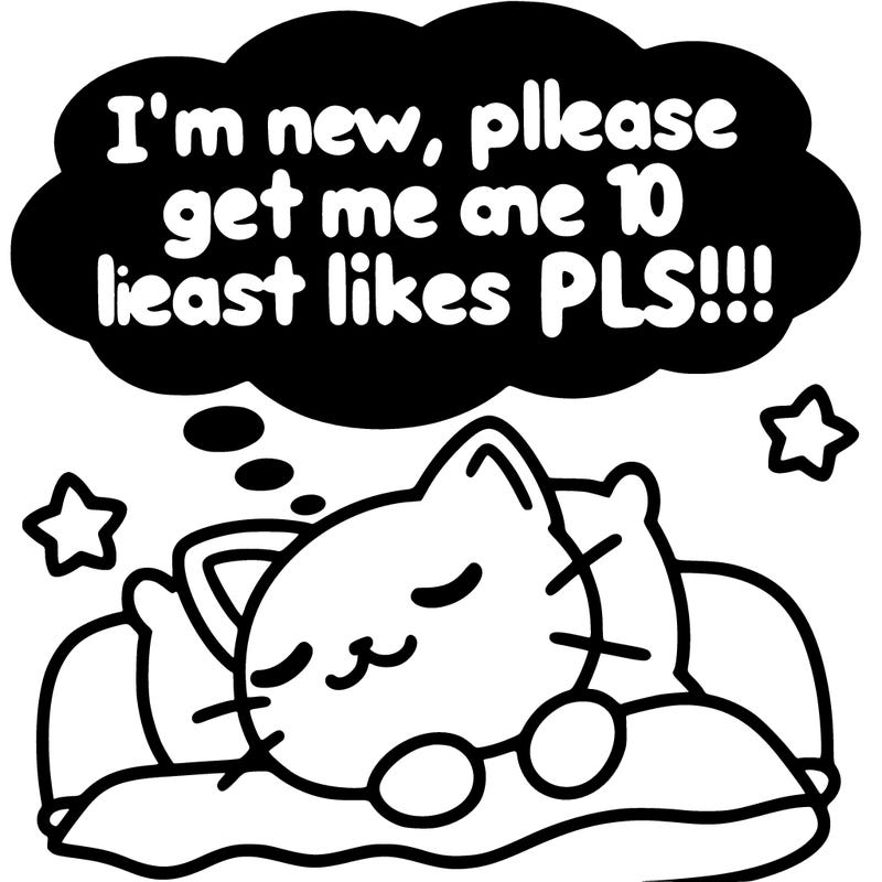 kitty taking a nap dream talking and saying "i'm new, please get me at least 10 likes pls!!"