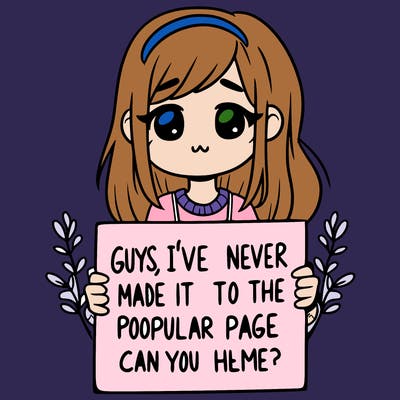 a girl holding up a sign that says, guys, i’ve never made it to the popular page, can you help me?