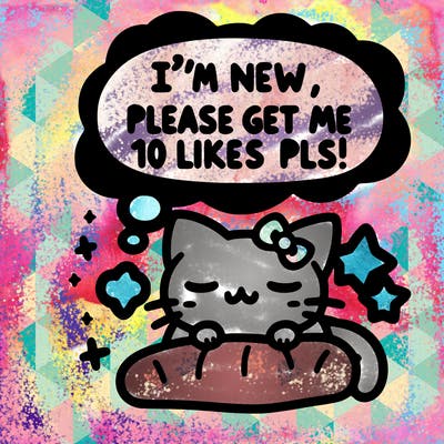 kitty taking a nap dream talking and saying "i'm new, please get me at least 10 likes pls!!"