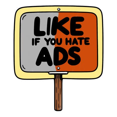 a sign that says like if you hate ads