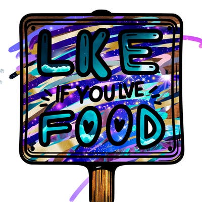 a sign that says like if you love food