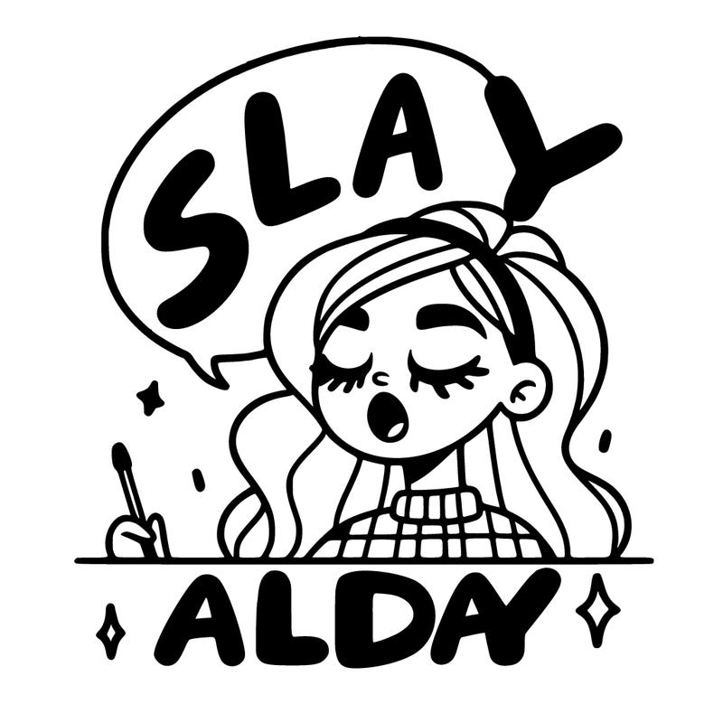 girl saying slay all day