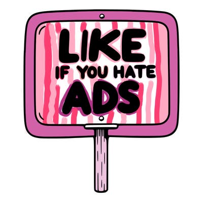 a sign that says like if you hate ads