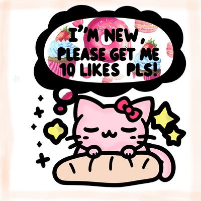 kitty taking a nap dream talking and saying "i'm new, please get me at least 10 likes pls!!"