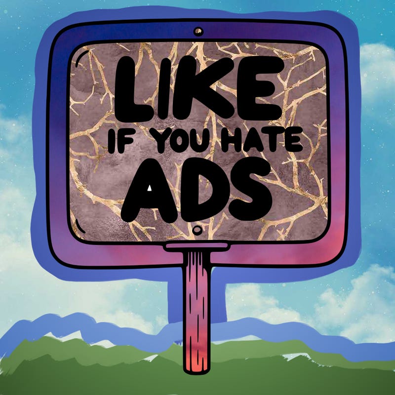 a sign that says like if you hate ads