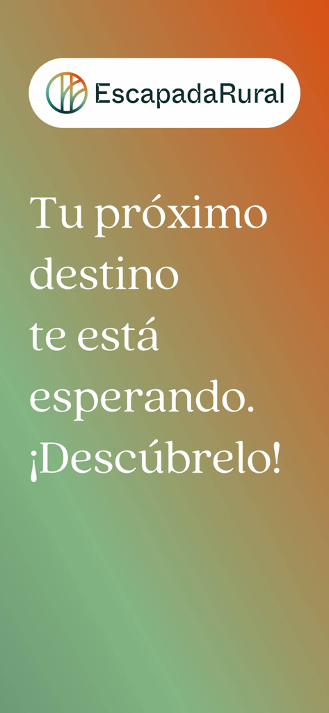 Pantalla de bienvenida de la aplicación EscapadaRural con texto en español que dice 'Tu próximo destino te espera'.