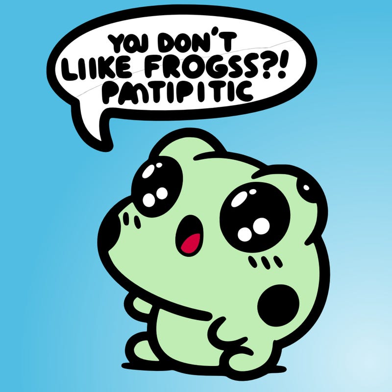 kawaii frog saying "you don't like frogs?! pathetic"