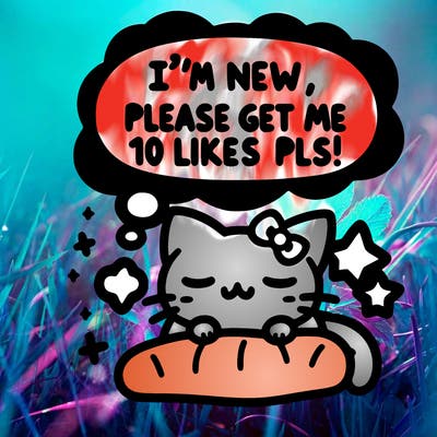 kitty taking a nap dream talking and saying "i'm new, please get me at least 10 likes pls!!"