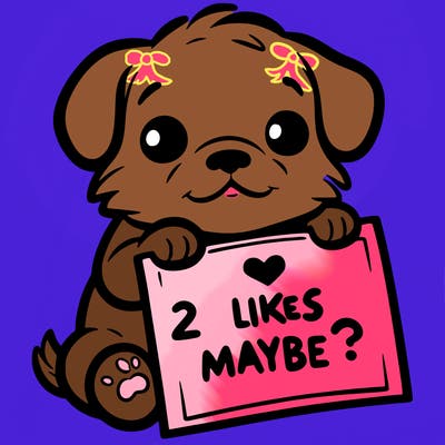 a puppy holding a sign that says 2 likes maybe?