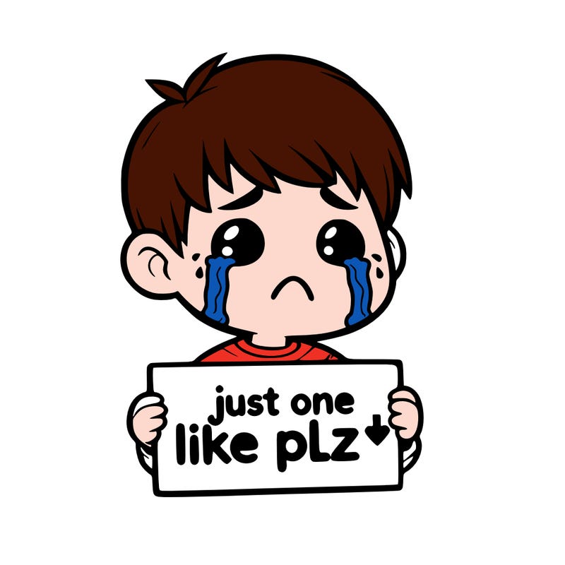 realistic crying boy with a sign saying just one like plz