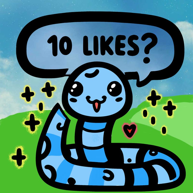 cute snake saying "10 likes?"